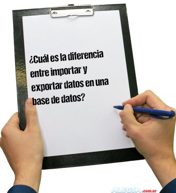 ¿Cuál es la diferencia entre importar y exportar datos en una base de datos?