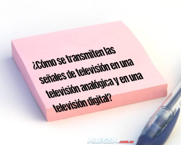 ¿Cómo se transmiten las señales de televisión en una televisión analógica y en una televisión digital?