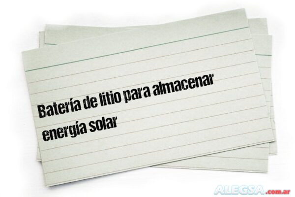 Batería de litio para almacenar energía solar