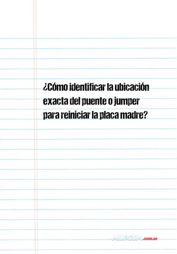 ¿Cómo identificar la ubicación exacta del puente o jumper para reiniciar la placa madre?