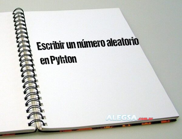 Escribir un número aleatorio en Pyhton