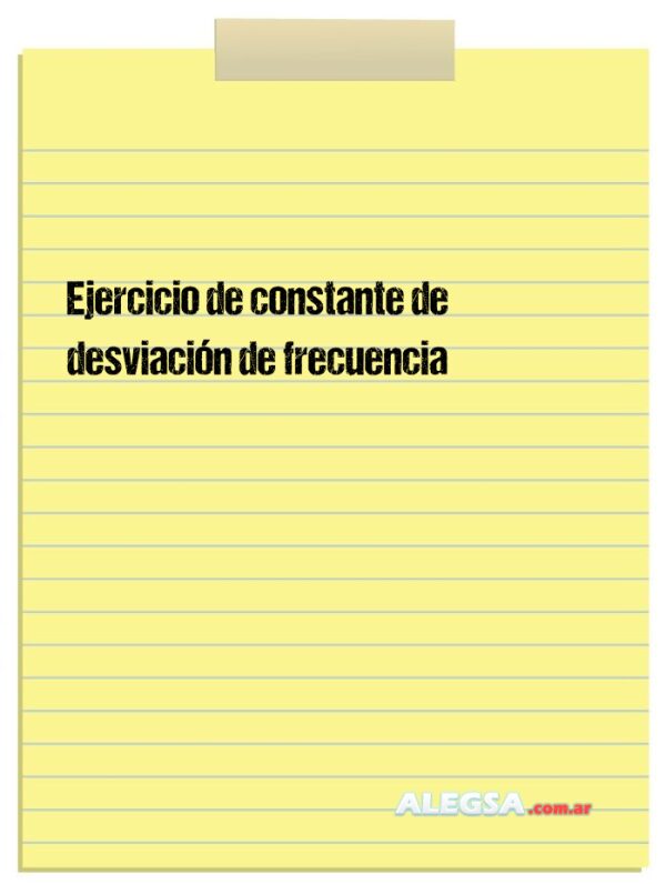 Ejercicio de constante de desviación de frecuencia