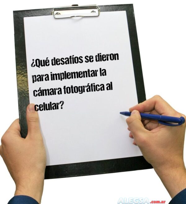 ¿Qué desafíos se dieron para implementar la cámara fotográfica al celular?