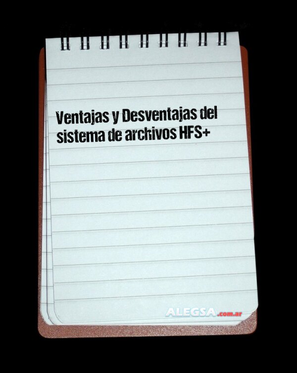 Ventajas y Desventajas del sistema de archivos HFS+