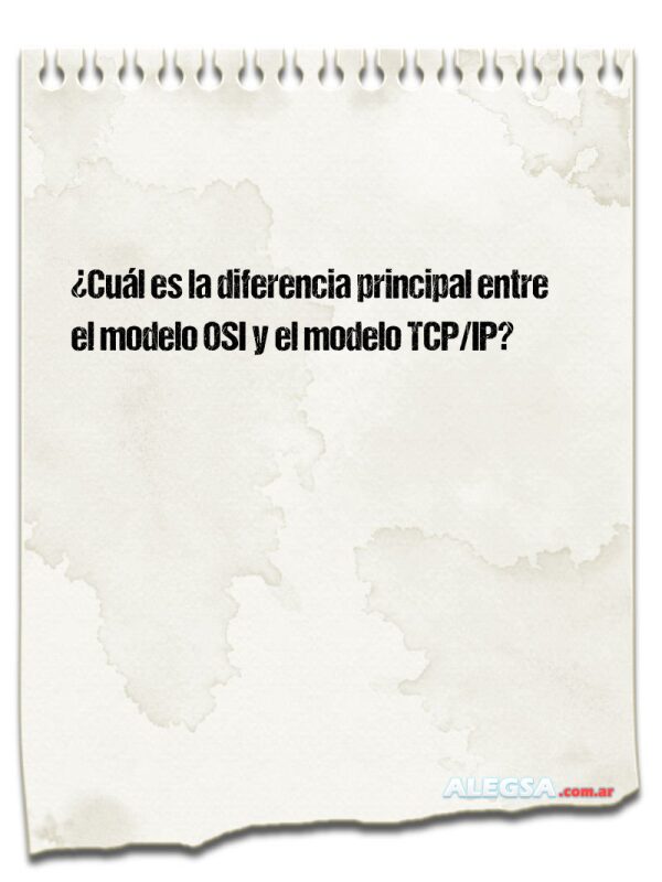 ¿Cuál es la diferencia principal entre el modelo OSI y el modelo TCP/IP?