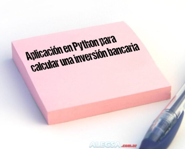 Aplicación en Python para calcular una inversión bancaria