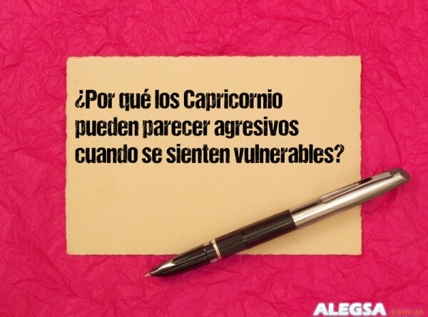 ¿Por qué los Capricornio pueden parecer agresivos cuando se sienten vulnerables?