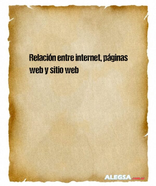Relación entre internet, páginas web y sitio web