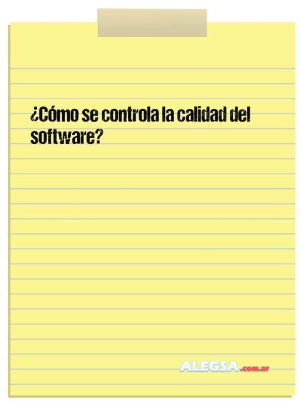 ¿Cómo se controla la calidad del software?