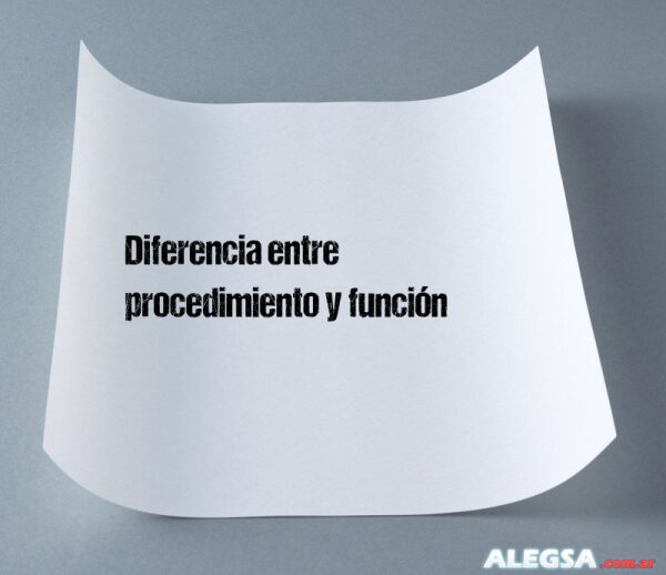 Diferencia entre procedimiento y función