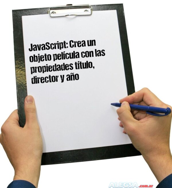 JavaScript: Crea un objeto película con las propiedades título, director y año