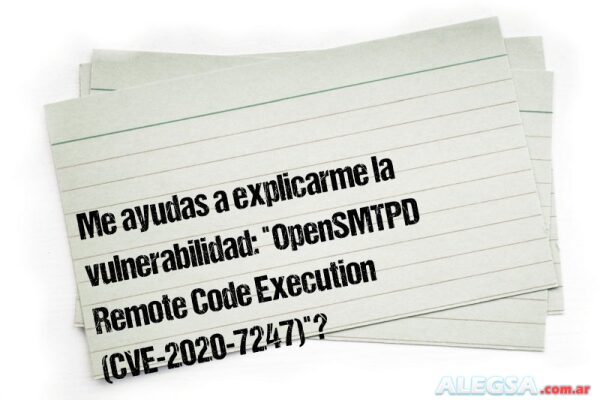 Me ayudas a explicarme la vulnerabilidad: "OpenSMTPD Remote Code Execution (CVE-2020-7247)"?