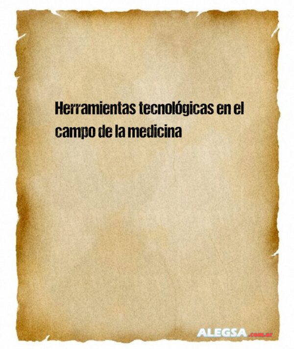 Herramientas tecnológicas en el campo de la medicina
