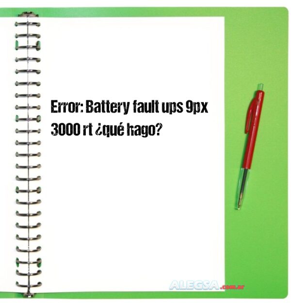 Error: Battery fault ups 9px 3000 rt ¿qué hago?