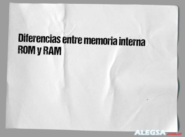 Diferencias entre memoria interna ROM y RAM