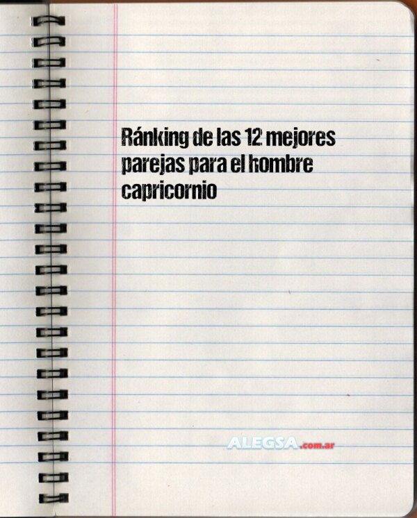 Ránking de las 12 mejores parejas para el hombre capricornio