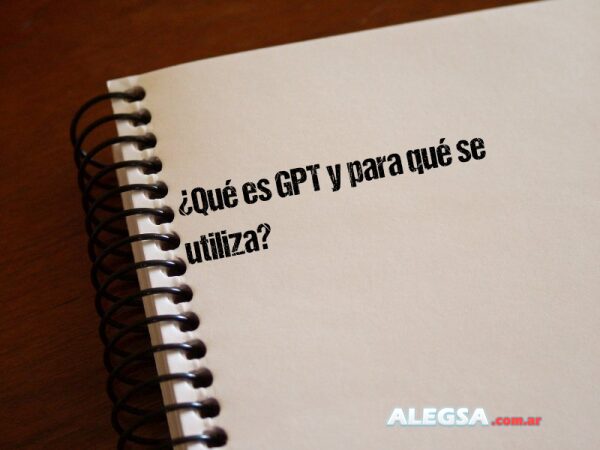 ¿Qué es GPT y para qué se utiliza?