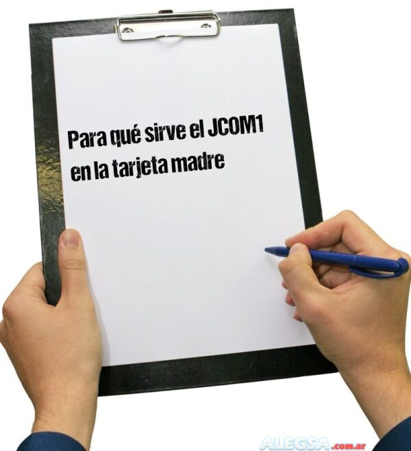 Para qué sirve el JCOM1 en la tarjeta madre
