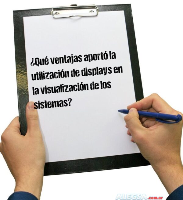 ¿Qué ventajas aportó la utilización de displays en la visualización de los sistemas?