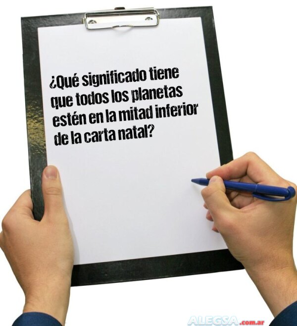 ¿Qué significado tiene que todos los planetas estén en la mitad inferior de la carta natal?