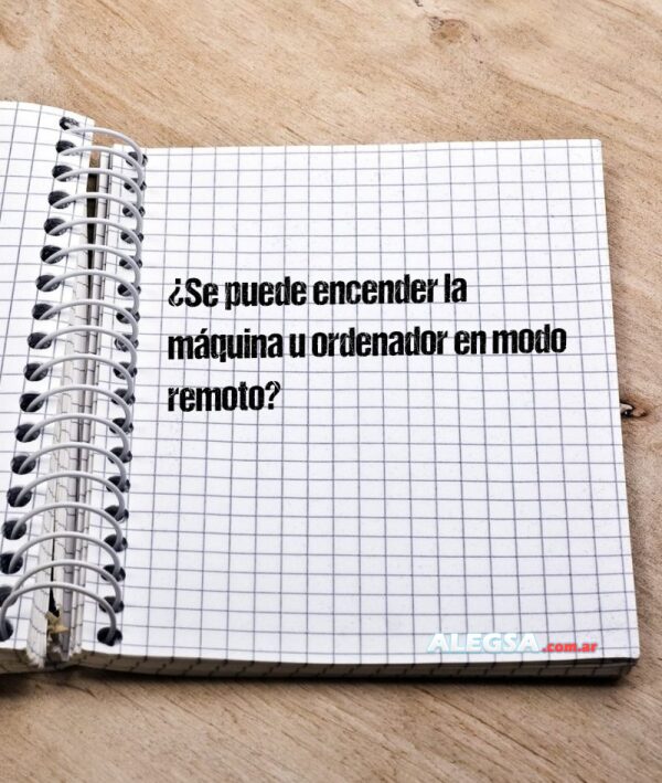 ¿Se puede encender la máquina u ordenador en modo remoto?