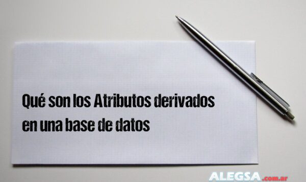 Qué son los Atributos derivados en una base de datos