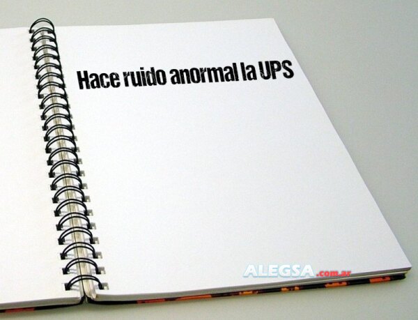 Hace ruido anormal la UPS