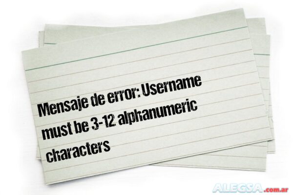 Mensaje de error: Username must be 3-12 alphanumeric characters