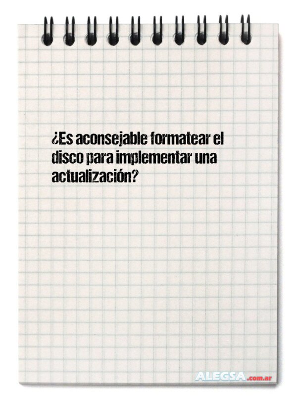 ¿Es aconsejable formatear el disco para implementar una actualización?