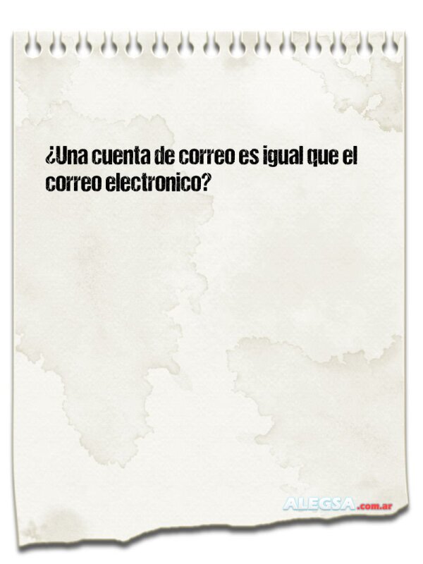 ¿Una cuenta de correo es igual que el correo electronico?
