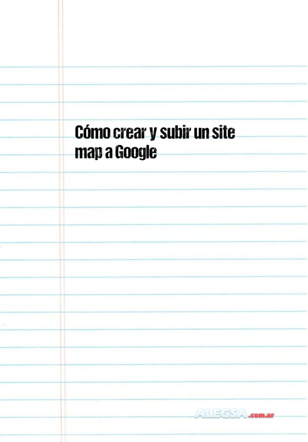 Cómo crear y subir un site map a Google