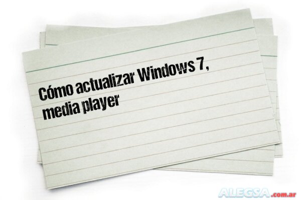 Cómo actualizar Windows 7, media player