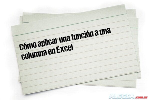 Cómo aplicar una función a una columna en Excel