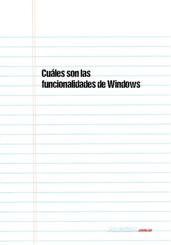 Cuáles son las funcionalidades de Windows