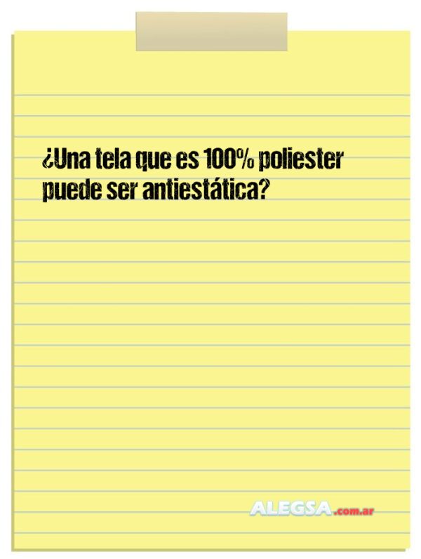 ¿Una tela que es 100% poliester puede ser antiestática?