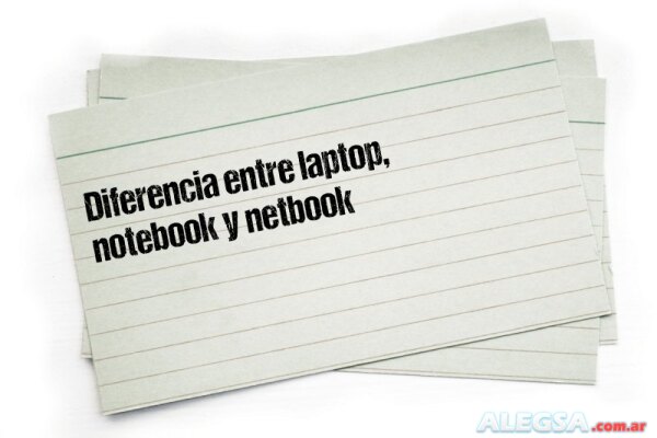 Diferencia entre laptop, notebook y netbook