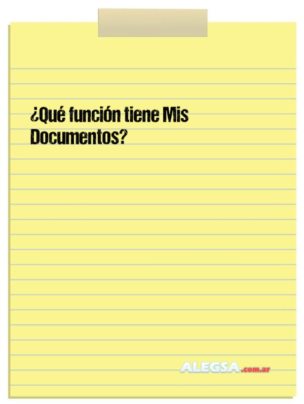 ¿Qué función tiene Mis Documentos?