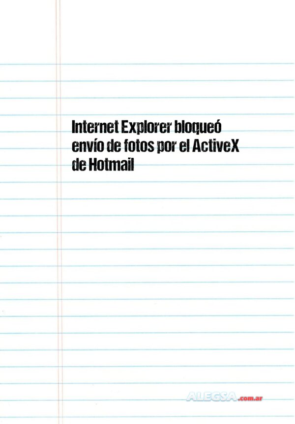 Internet Explorer bloqueó envío de fotos por el ActiveX de Hotmail