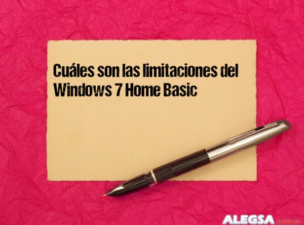 Cuáles son las limitaciones del Windows 7 Home Basic