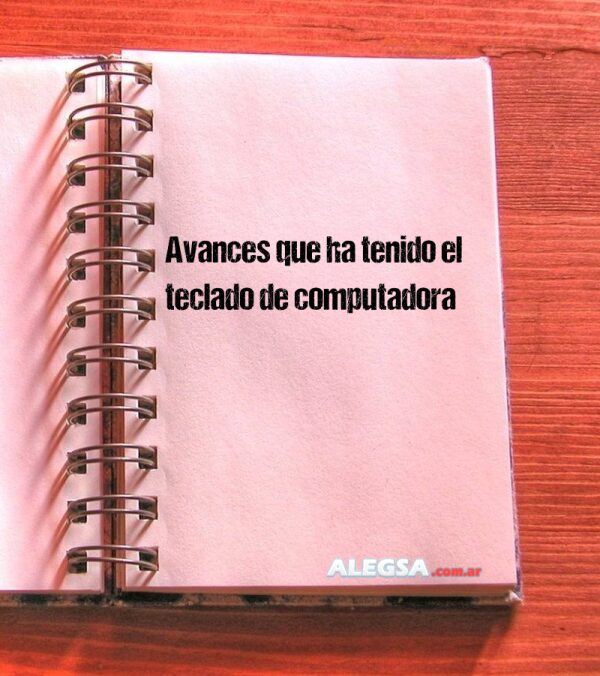 Avances que ha tenido el teclado de computadora