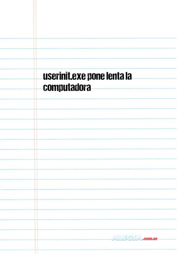 userinit.exe pone lenta la computadora