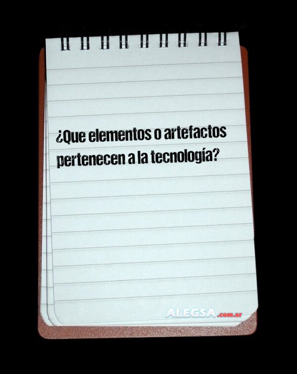 ¿Que elementos o artefactos pertenecen a la tecnología?