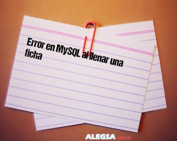 Error en MySQL al llenar una ficha