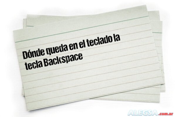 Dónde queda en el teclado la tecla Backspace