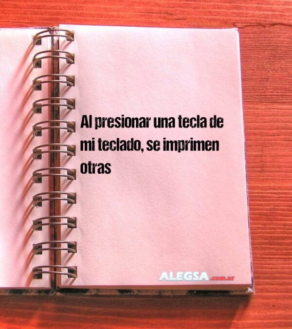 Al presionar una tecla de mi teclado, se imprimen otras