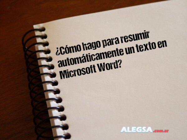 ¿Cómo hago para resumir automáticamente un texto en Microsoft Word?