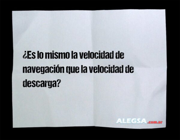 ¿Es lo mismo la velocidad de navegación que la velocidad de descarga?