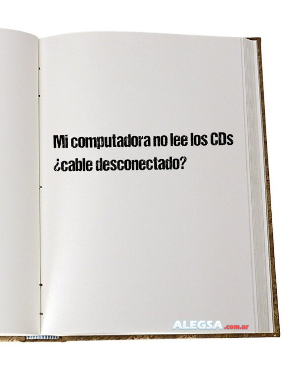 Mi computadora no lee los CDs ¿cable desconectado?