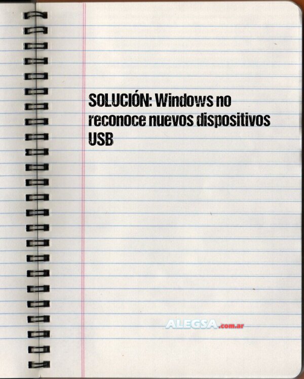 SOLUCIÓN: Windows no reconoce nuevos dispositivos USB