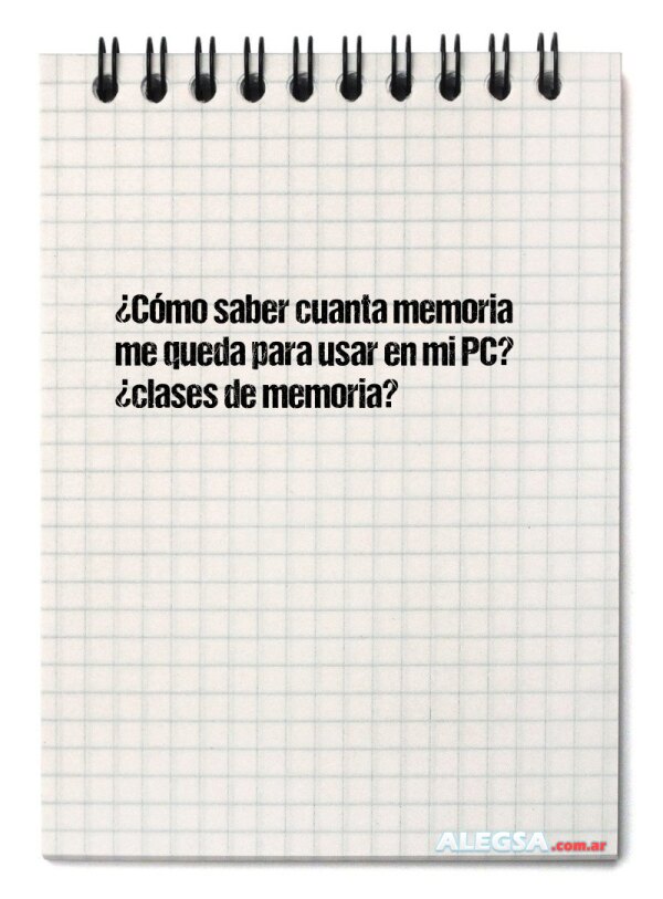 ¿Cómo saber cuanta memoria me queda para usar en mi PC? ¿clases de memoria?